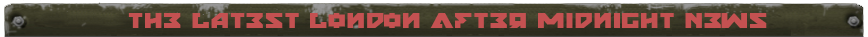London After Midnight News